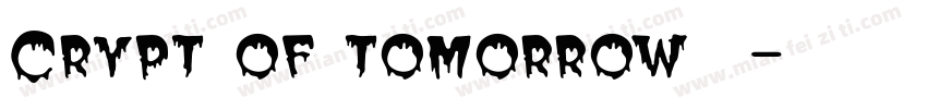 Crypt of tomorrow字体字体转换